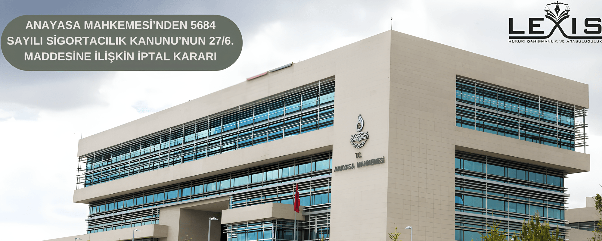 Anayasa Mahkemesi’nden 5684 Sayılı Sigortacılık Kanunu’nun 27/6. Maddesine İlişkin İptal Kararı - 411