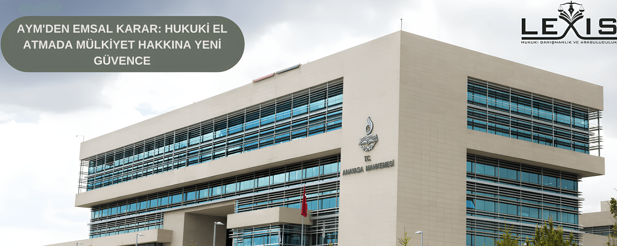 AYM'den Emsal Karar: Hukuki El Atmada Mülkiyet Hakkına Yeni Güvence - 273