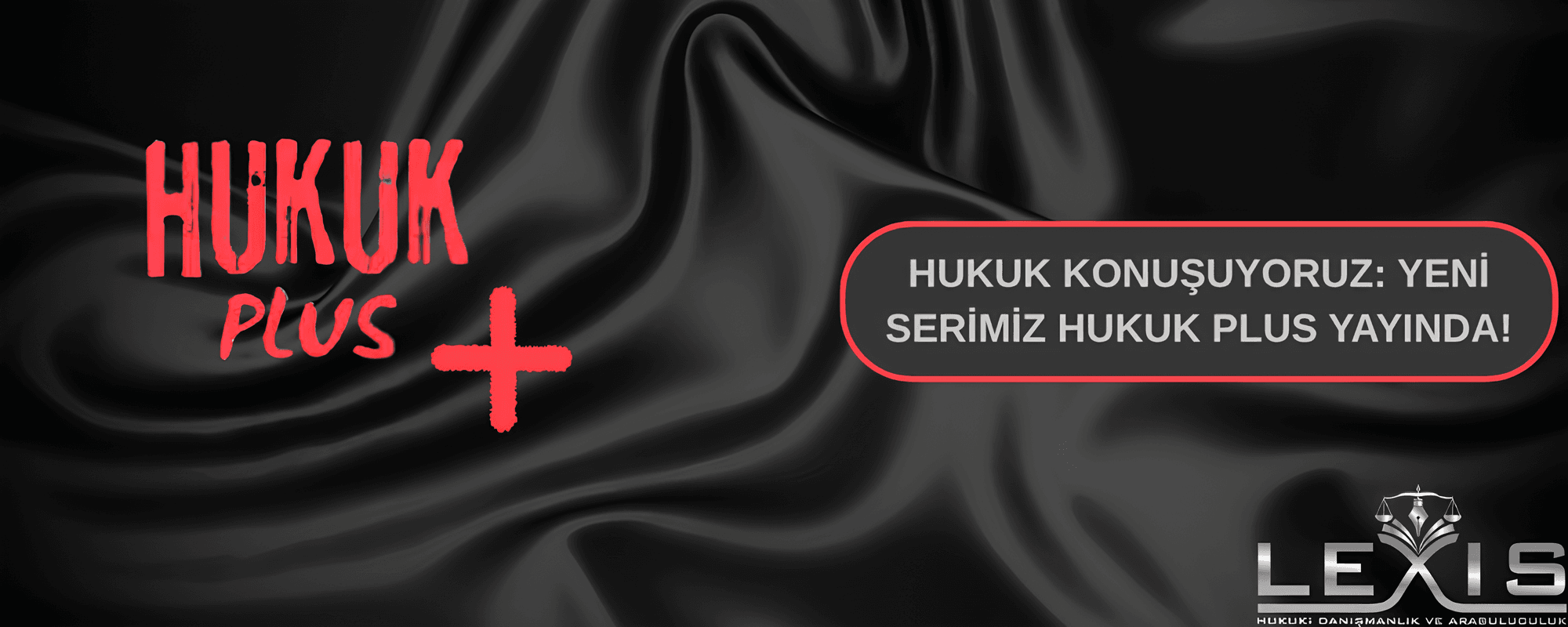 Hukuk Konuşuyoruz: Yeni Serimiz Hukuk Plus Yayında! - 370