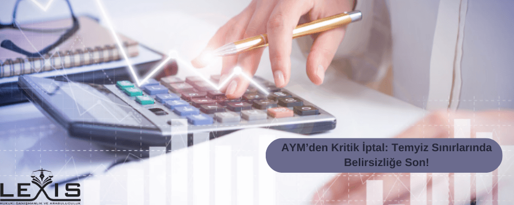 AYM’den Kritik İptal: Temyiz Sınırlarında Belirsizliğe Son! - 186