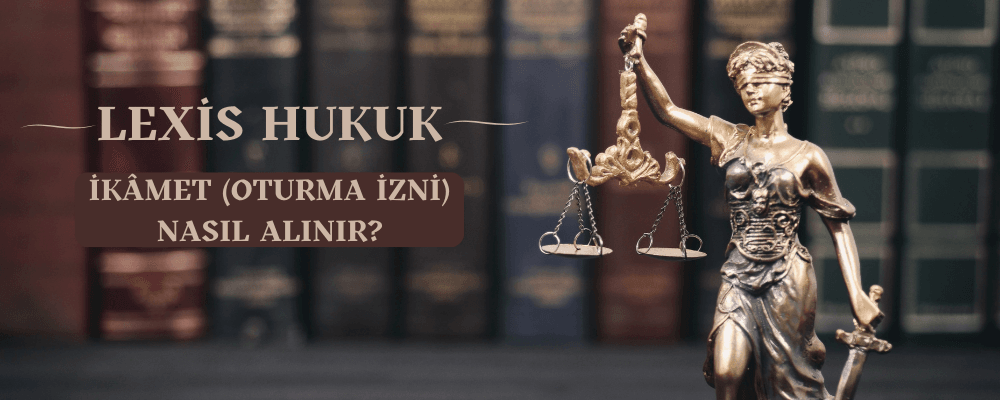 İkamet (Oturma) İzni Nasıl Alınır? - 172