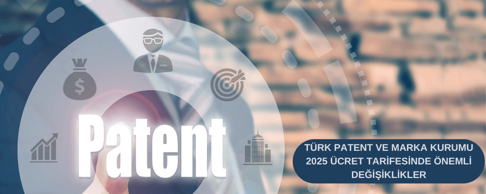 Türk Patent ve Marka Kurumu 2025 Ücret Tarifesinde Önemli Değişiklikler - 229